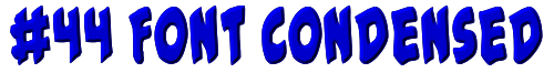 #44 Font Condensed 