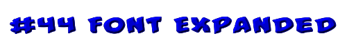 #44 Font Expanded 