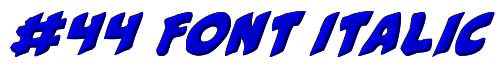 #44 Font Italic 
