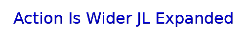 Click to use Action Is Wider JL Expanded Action Is Wider JL Expanded