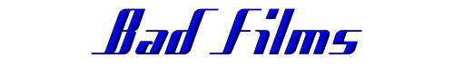 Click to use Bad Films Bad Films