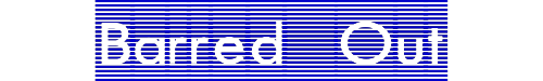 Click to use Barred Out Barred Out