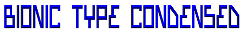 Bionic Type Condensed 
