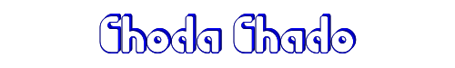 Choda Chado 