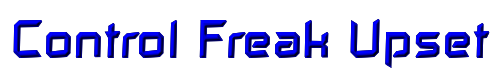 Control Freak Upset 