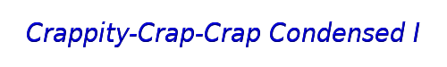 Crappity-Crap-Crap Condensed Italic 