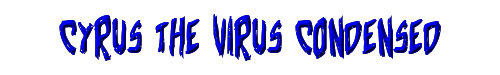 Cyrus the Virus Condensed 