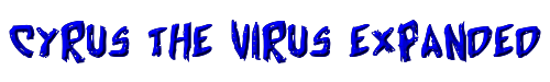 Cyrus the Virus Expanded 