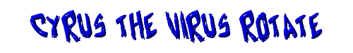 Cyrus the Virus Rotate 