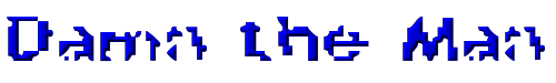 Click to use Damn the Man Damn the Man