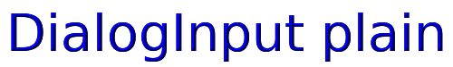 DialogInput plain 