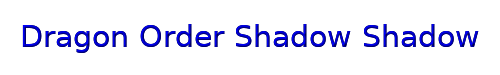 Dragon Order Shadow Shadow 
