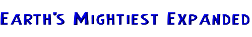 Earth's Mightiest Expanded 