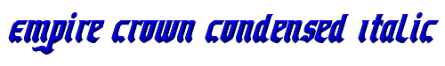 Empire Crown Condensed Italic 