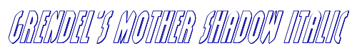Grendel's Mother Shadow Italic 