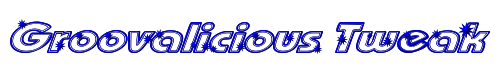 Groovalicious Tweak 