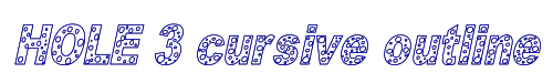HOLE 3 cursive outline 