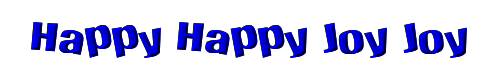 Happy Happy Joy Joy 