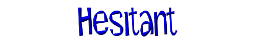 Hesitant 