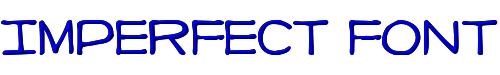 Imperfect font 