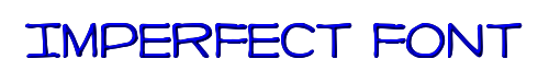 Imperfect font 