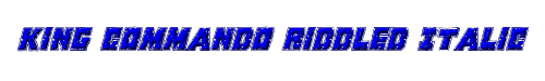 King Commando Riddled Italic 