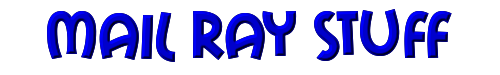 Mail Ray Stuff 