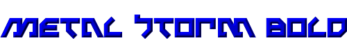 Metal Storm Bold 