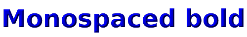 Click to use Monospaced bold Monospaced bold