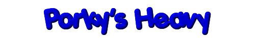 Click to use Porky's Heavy Porky's Heavy