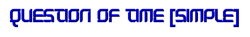 Question of time [simple] 