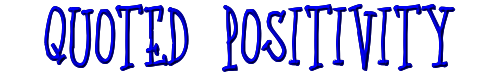 Click to use Quoted Positivity Quoted Positivity