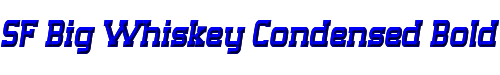 Click to use SF Big Whiskey Condensed Bold SF Big Whiskey Condensed Bold