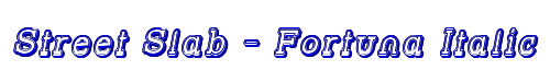 Street Slab - Fortuna Italic 