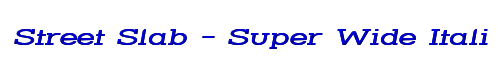 Street Slab - Super Wide Italic 