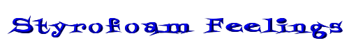 Styrofoam Feelings 