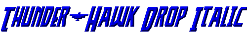 Thunder-Hawk Drop Italic 