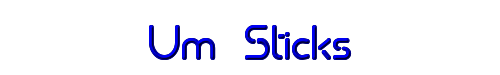 Click to use Um Sticks Um Sticks