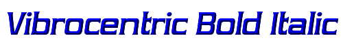 Vibrocentric Bold Italic 