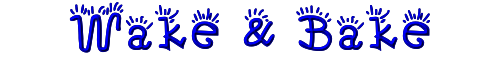 Wake & Bake 