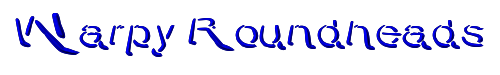 Click to use Warpy Roundheads Warpy Roundheads