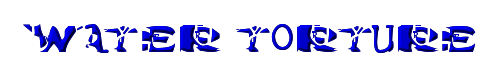 Click to use Water Torture Water Torture
