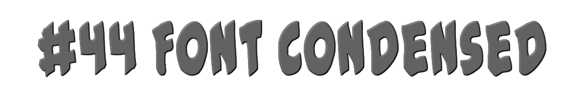 #44 Font Condensed 