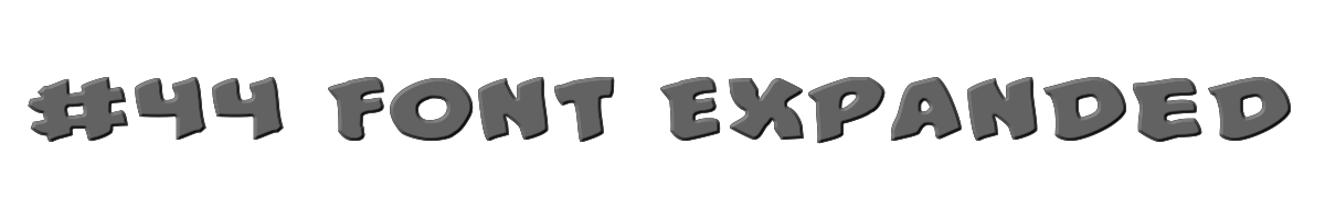 #44 Font Expanded 