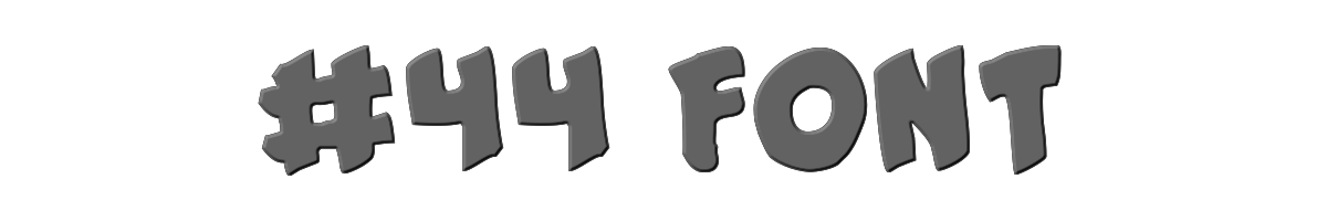 #44 Font 