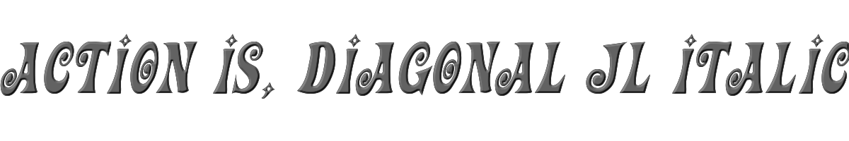 Action Is, Diagonal JL Italic 