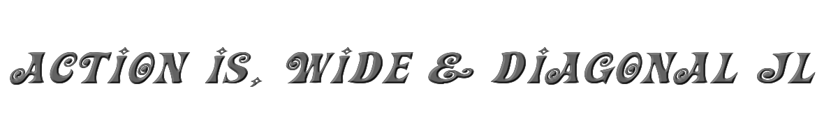 Action Is, Wide & Diagonal JL Expanded Italic 