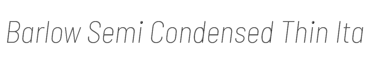 Barlow Semi Condensed Thin Italic 