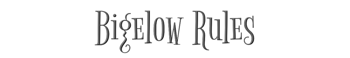 Bigelow Rules 