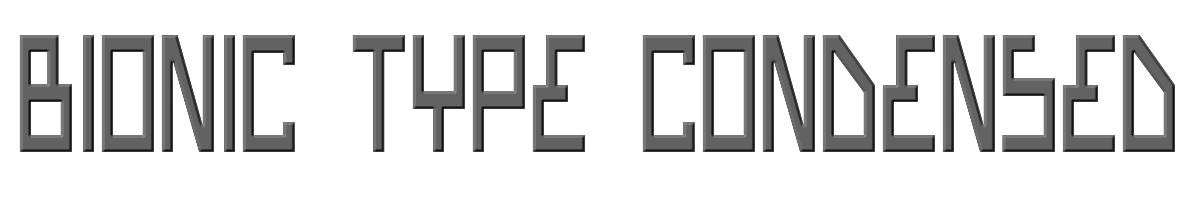 Bionic Type Condensed 